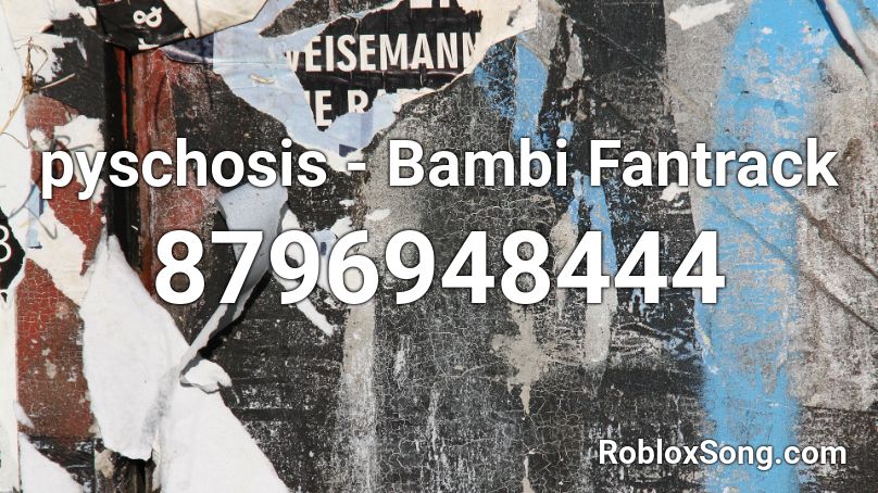 pyschosis - Bambi Fantrack Roblox ID