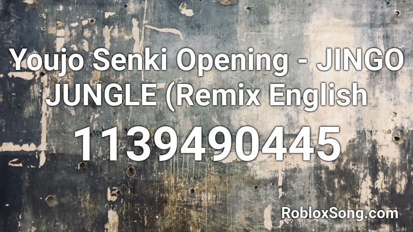 Youjo Senki Opening - JINGO JUNGLE (Remix  English Roblox ID