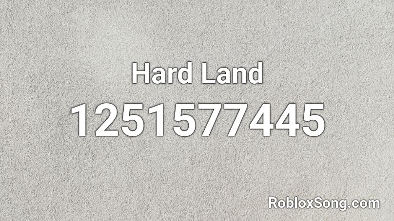 Hard Land Roblox ID