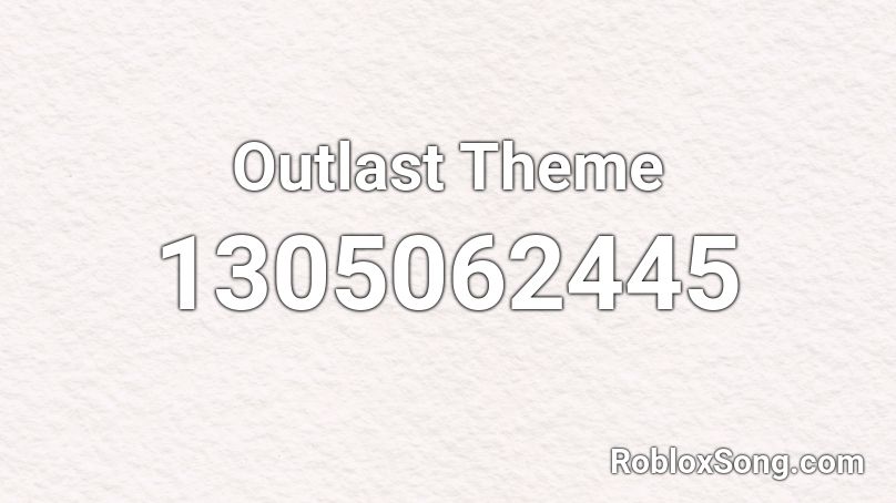 Outlast Theme Roblox ID