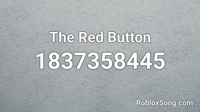 The Red Button Roblox ID