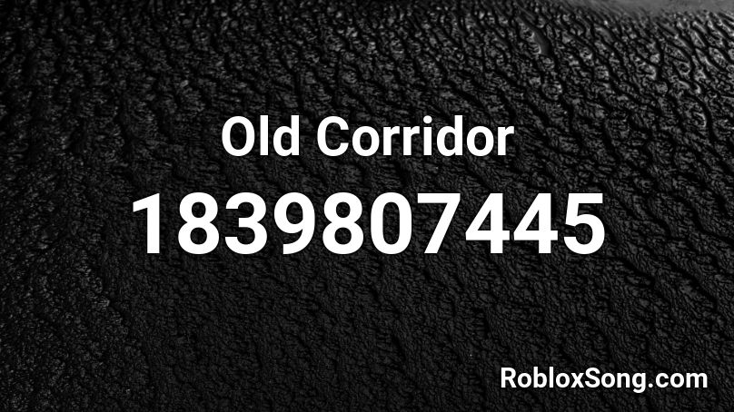 Old Corridor Roblox ID