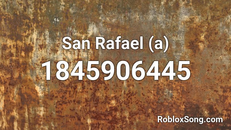 San Rafael (a) Roblox ID