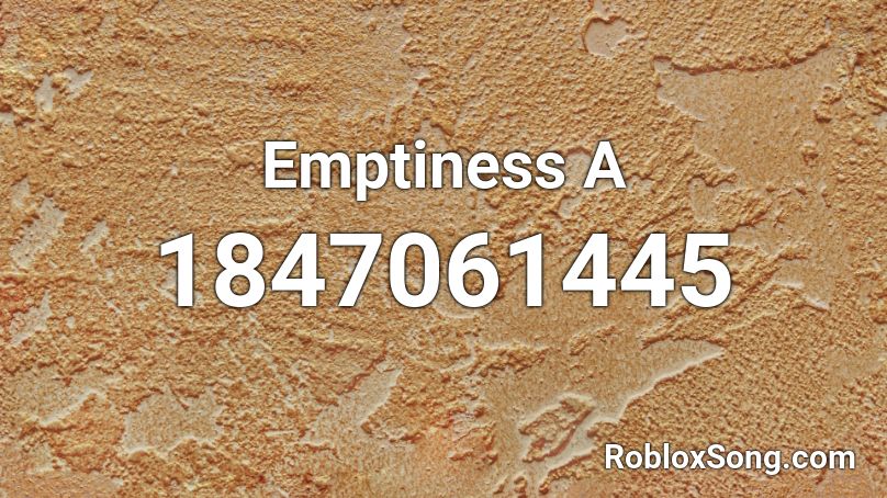 Emptiness A Roblox ID
