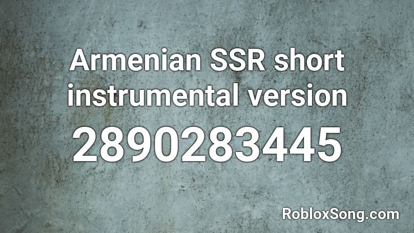 Armenian SSR short instrumental version Roblox ID