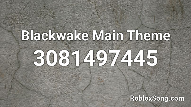 Blackwake Main Theme Roblox ID