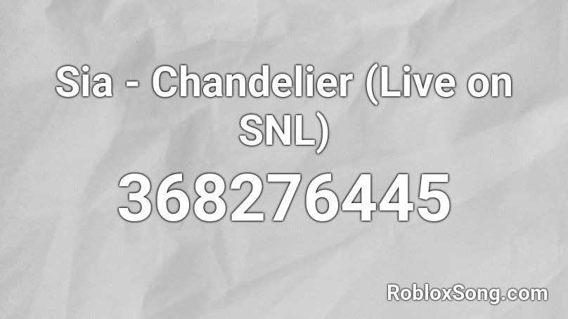 Sia Chandelier Live On Snl Roblox Id Roblox Music Codes - sia chandelier roblox id