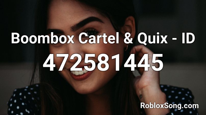 Boombox Cartel & Quix - ID Roblox ID