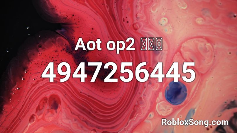 Aot op2 ไทย Roblox ID