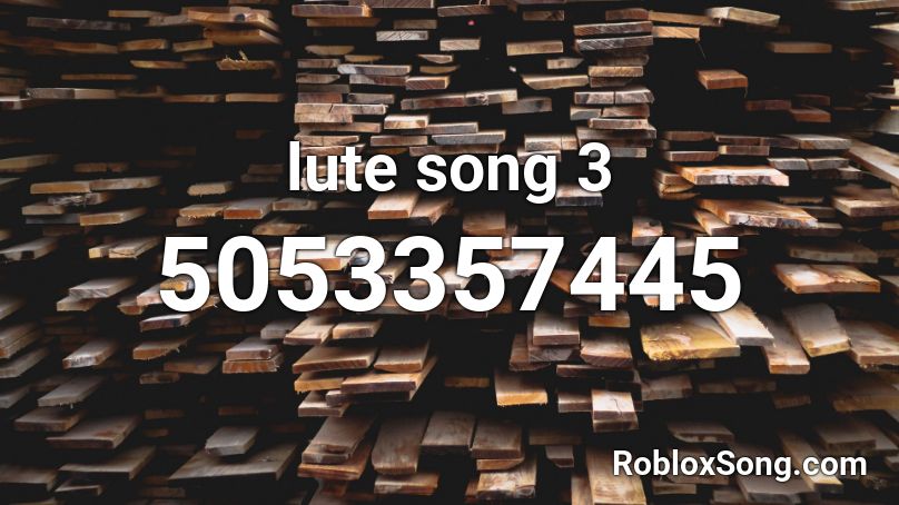 lute song 3 Roblox ID