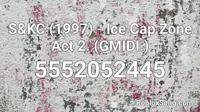 S Kc 1997 Ice Cap Zone Act 2 Gmidi Roblox Id Roblox Music Codes - roblox logo 1997