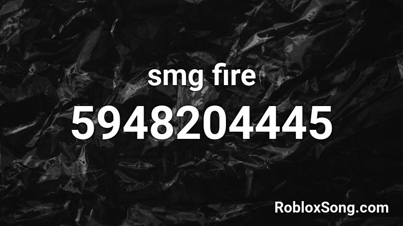 smg fire Roblox ID