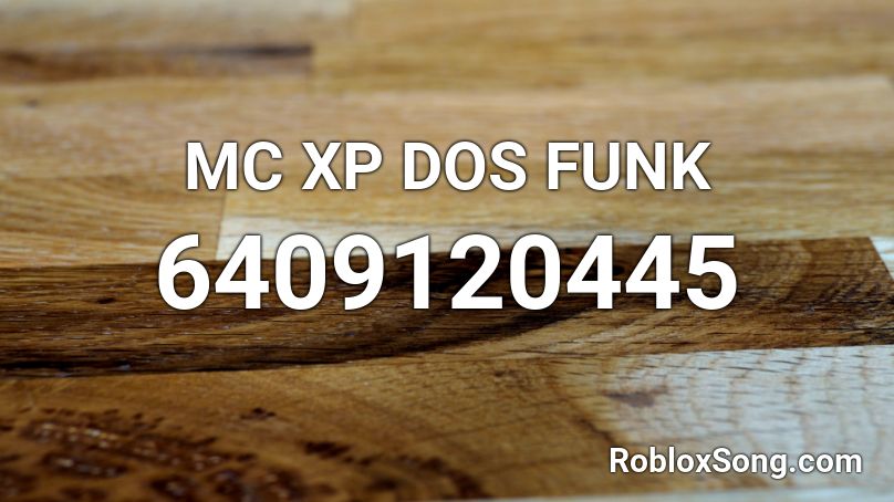 MC XP DOS FUNK Roblox ID