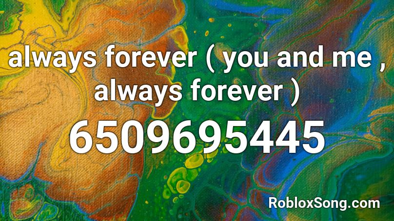 Always Forever You And Me Always Forever Roblox Id Roblox Music Codes - roblox the rake nightmare mode
