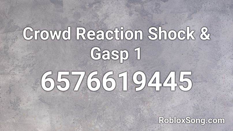 Crowd Reaction Shock & Gasp 1 Roblox ID