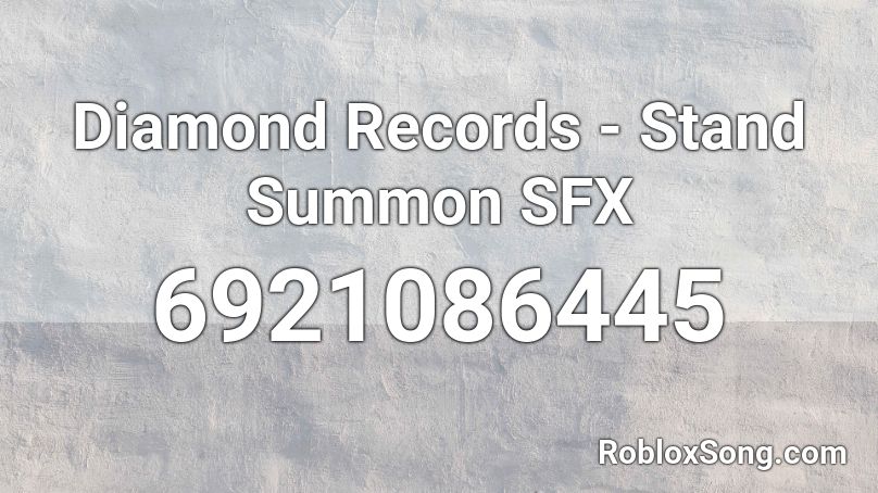 Diamond Records - Stand Summon SFX Roblox ID