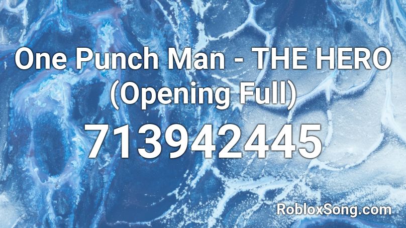 One Punch Man The Hero Opening Full Roblox Id Roblox Music Codes - roblox one punch man id