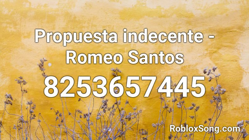 Propuesta indecente - Romeo Santos Roblox ID