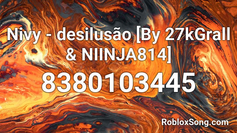 Nivy - desilusão [By 27kGrall & NIINJA814] Roblox ID