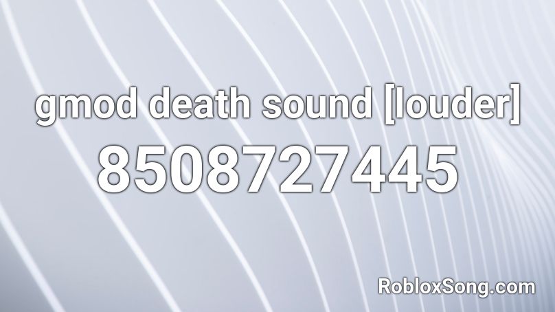 gmod death sound [louder] Roblox ID