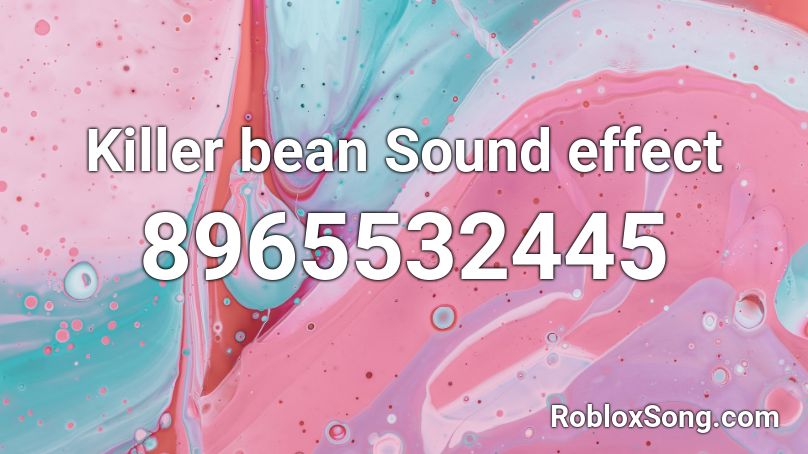 Killer bean Sound effect Roblox ID