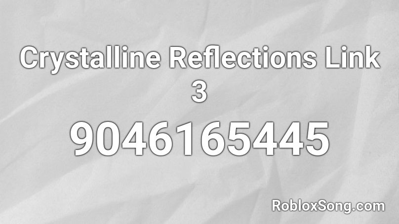 Crystalline Reflections Link 3 Roblox ID