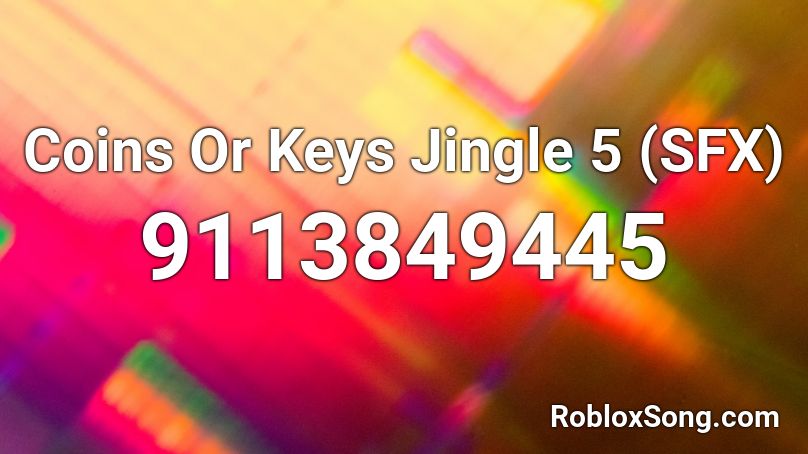 Coins Or Keys Jingle 5 (SFX) Roblox ID