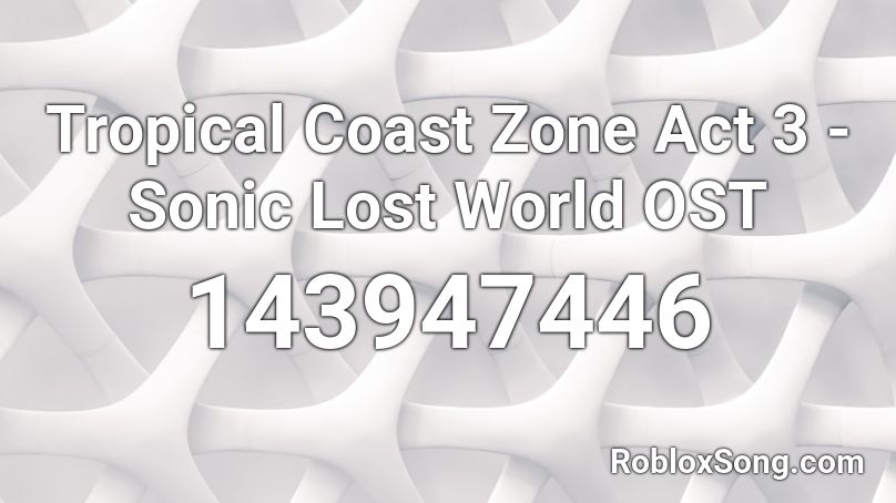 Tropical Coast Zone Act 3 - Sonic Lost World OST Roblox ID