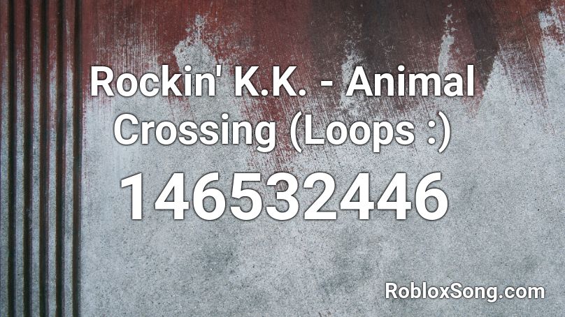 Rockin' K.K. - Animal Crossing (Loops :) Roblox ID