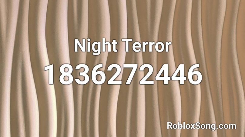 Night Terror Roblox ID