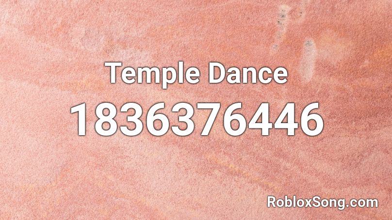 Temple Dance Roblox ID