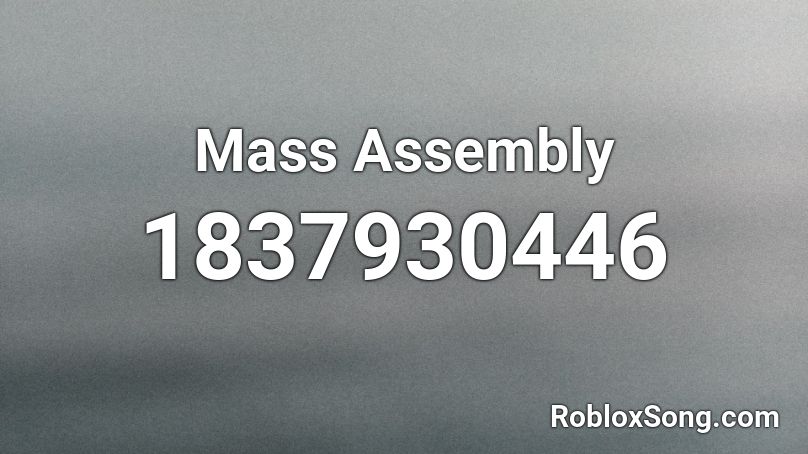 Mass Assembly Roblox ID