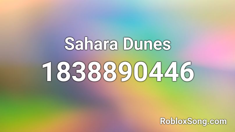 Sahara Dunes Roblox ID