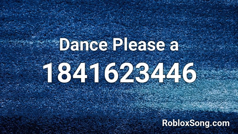 Dance Please a Roblox ID
