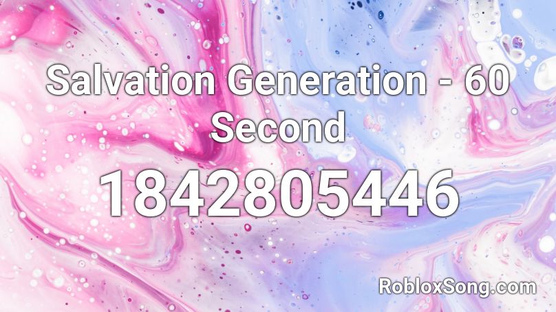 Salvation Generation - 60 Second Roblox ID