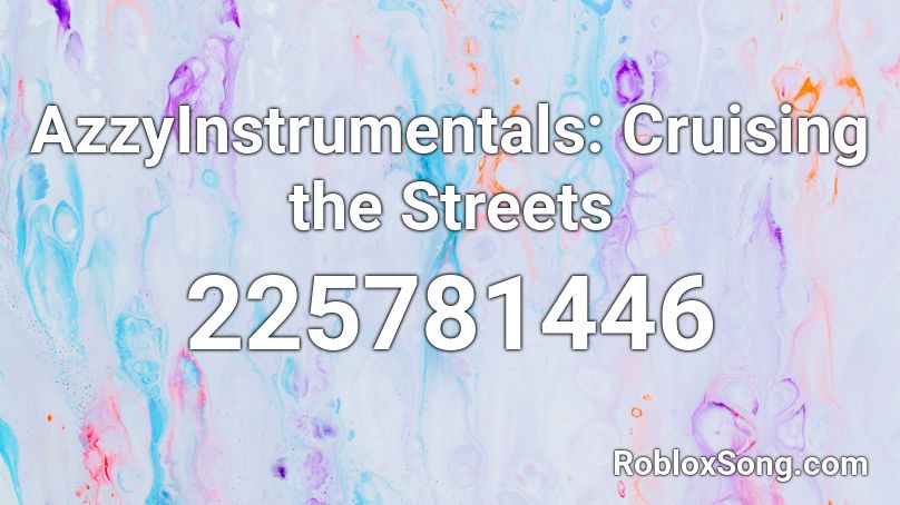 AzzyInstrumentals: Cruising the Streets Roblox ID