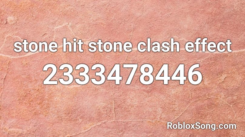 stone hit stone clash effect Roblox ID