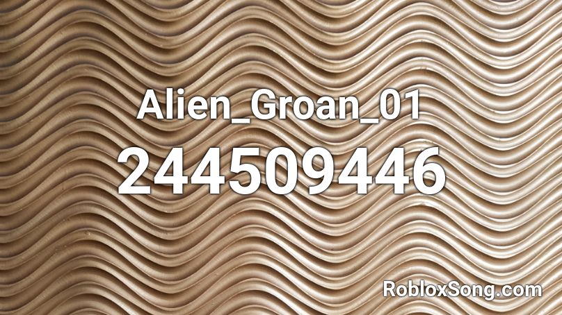 Alien_Groan_01 Roblox ID