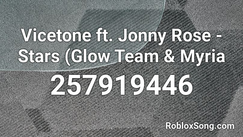 Vicetone ft. Jonny Rose - Stars (Glow Team & Myria Roblox ID