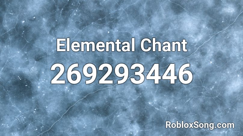 Elemental Chant Roblox ID