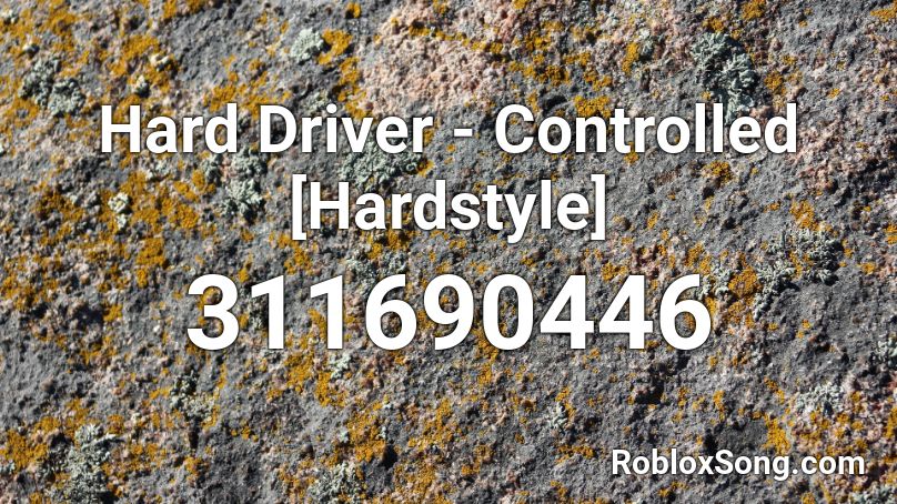 Hard Driver - Controlled [Hardstyle] Roblox ID