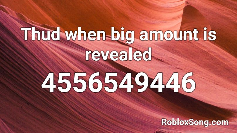 Thud when big amount is revealed Roblox ID