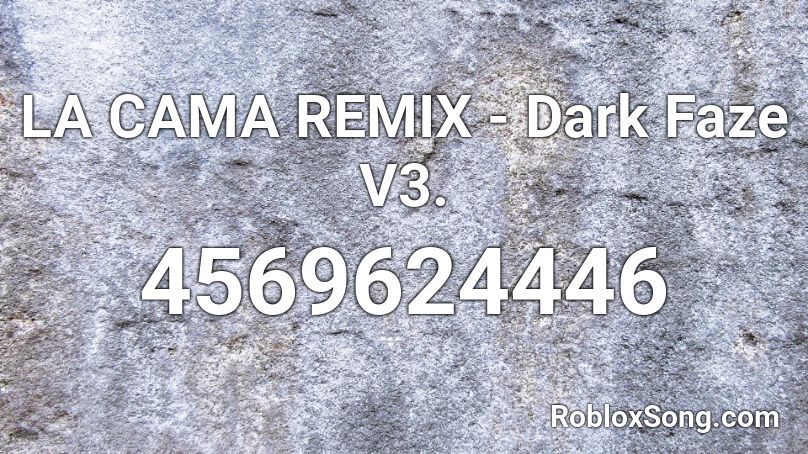 LA CAMA REMIX - Dark Faze V3. Roblox ID