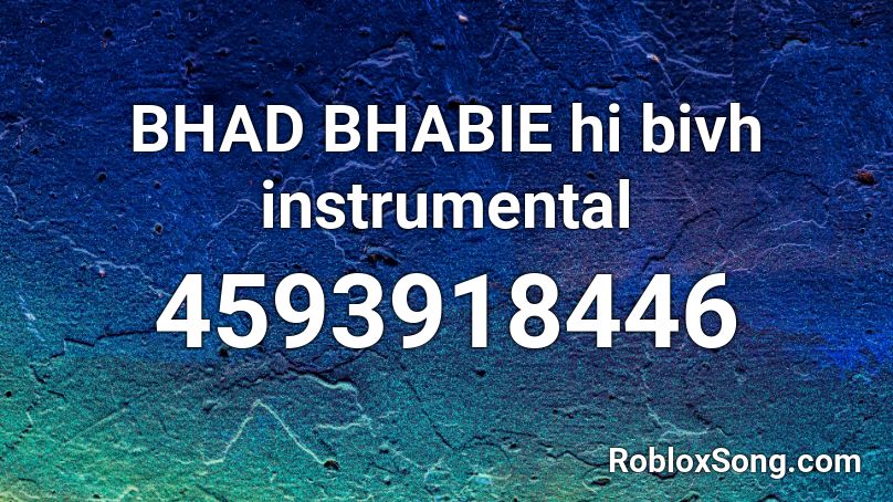 BHAD BHABIE hi bivh instrumental Roblox ID