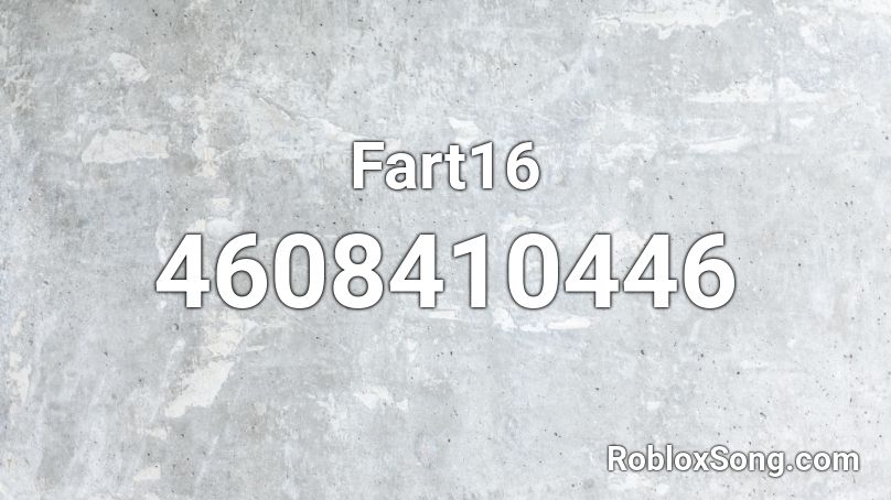 Fart16 Roblox ID