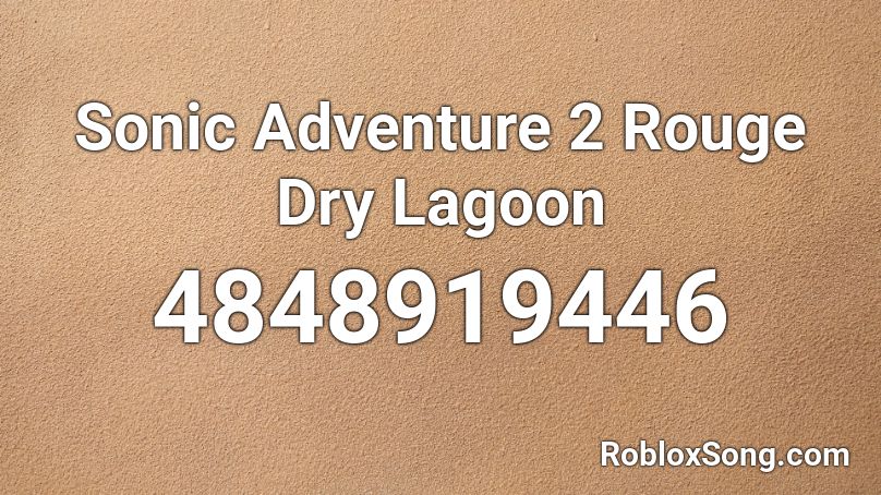 Sonic Adventure 2 Rouge Dry Lagoon Roblox ID