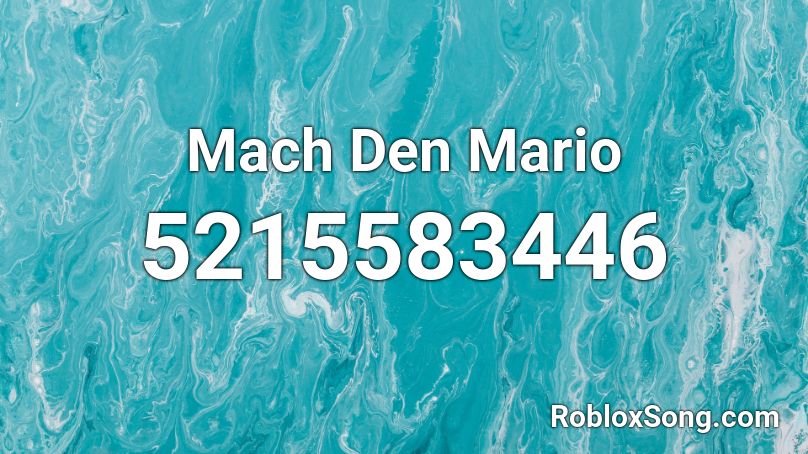 Mach Den Mario Roblox ID