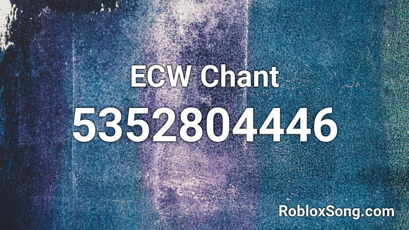 ECW Chant Roblox ID