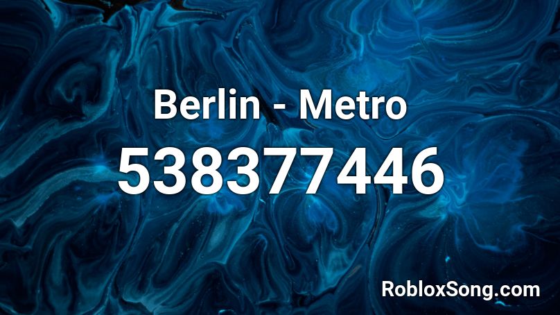 Berlin - Metro Roblox ID