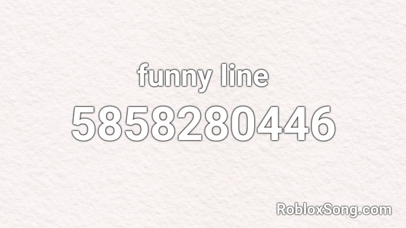 funny line Roblox ID